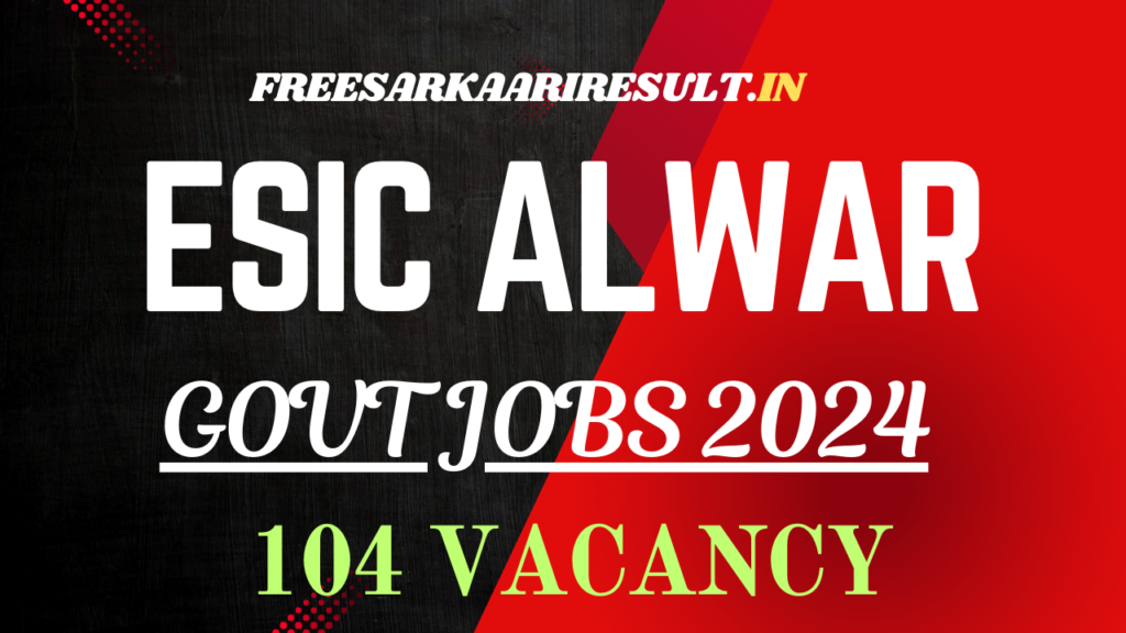 ESIC Alwar Recruitment 2024