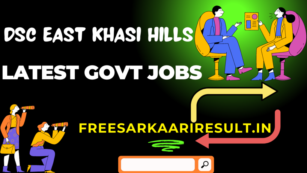 DSC East Khasi Hills Recruitment 2024