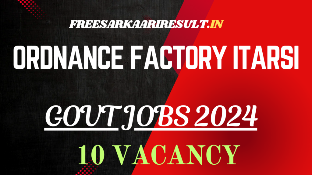 Ordnance Factory Itarsi Recruitment 2024