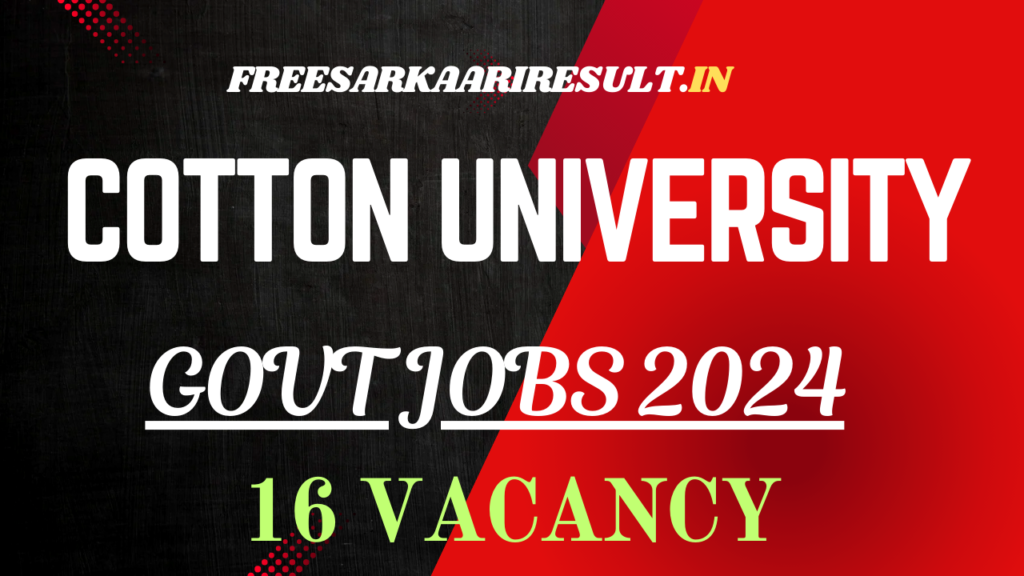 Cotton University Recruitment 2024