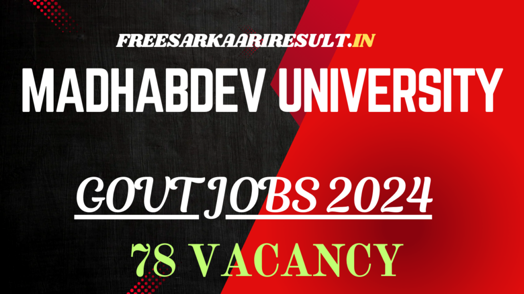 Madhabdev University Sarkari Jobs 2024