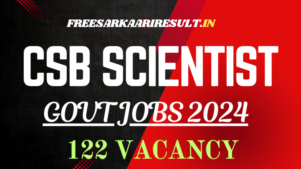 CSB Scientist Recruitment 2024