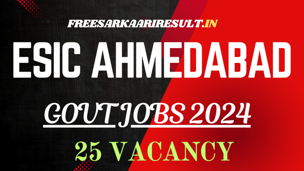 ESIC Ahmedabad Recruitment 2024