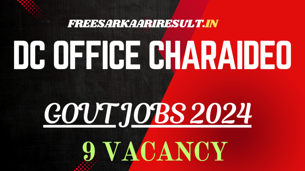 DC Office Charaideo Recruitment 2024 Notification