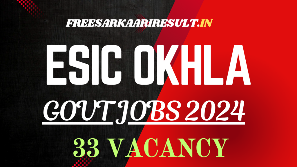 ESIC Okhla Recruitment 2024